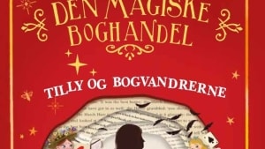 ’Den magiske boghandel’, som udkom på dansk sidste år og er første bog i serien ’Tilly og bogvandrerne’. PR-foto