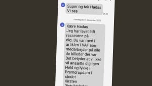 Hadas Hadush kan ikke komme tilbage til Distrikt Vest 2 - fordi hun er stået frem i Vejle Amts Folkeblad. Det fremgår klart af den sms, hun fik fra distriktsleder Kirsten Jørgensen.
